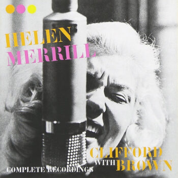 Helen Merrill – Complete Recordings With Clifford Brown