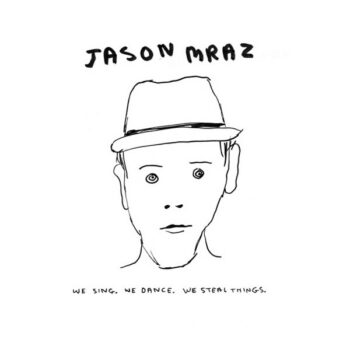 Jason Mraz – We Sing. We Dance. We Steal Things.