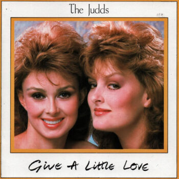 Judds, The – Give A Little Love