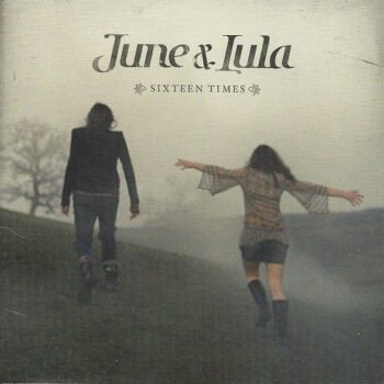 June & Lula – Sixteen Times