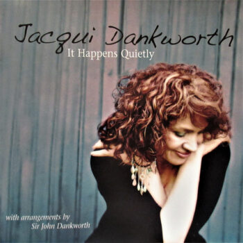 Jacqui Dankworth – It Happens Quietly (With Arrangements By Sir John Dankworth)
