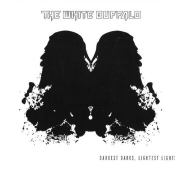 White Buffalo, The – Darkest Darks, Lightest Lights