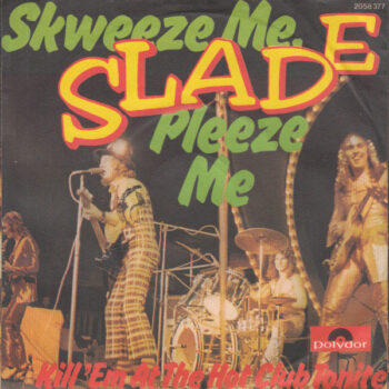 Slade – Skweeze Me, Pleeze Me