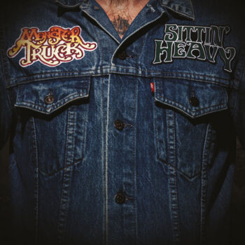 Monster Truck – Sittin' Heavy