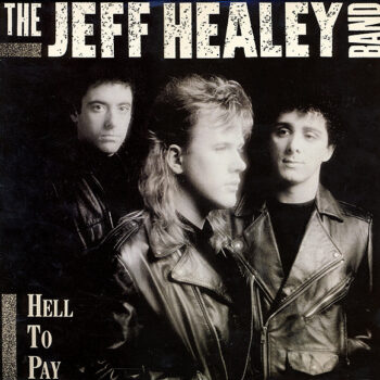 Jeff Healey Band, The – Hell To Pay