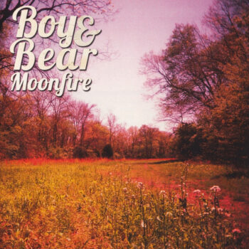 Boy & Bear – Moonfire