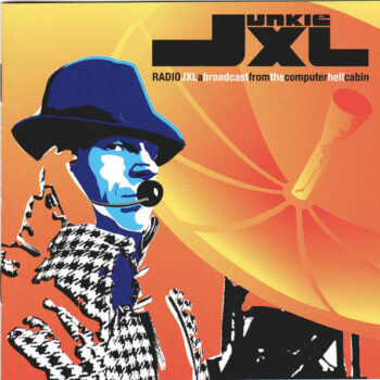 Junkie XL – Radio JXL: A Broadcast From The Computer Hell Cabin
