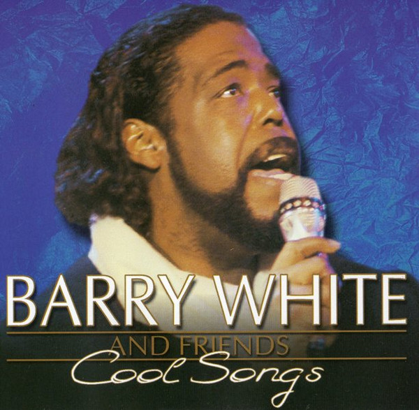 Barry White & Friends – Cool Songs