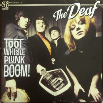 Deaf, The – Toot Whistle Plunk Boom!