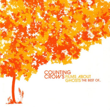 Counting Crows – Films About Ghosts (The Best Of Counting Crows)