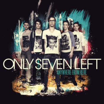 Only Seven Left – Anywhere From Here NIEUW