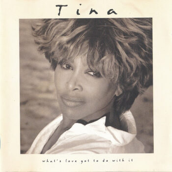 Tina Turner – What's Love Got To Do With It