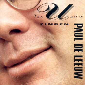 Paul de Leeuw – Van U Wil Ik Zingen