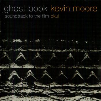 Kevin Moore – Ghost Book (Soundtrack To The Film Okul)