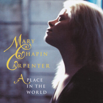 Mary Chapin Carpenter – A Place In The World