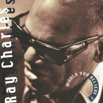 Ray Charles – Would You Believe ?