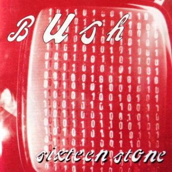 Bush – Sixteen Stone