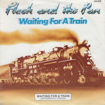 Flash And The Pan – Waiting For A Train