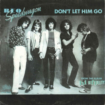 REO Speedwagon – Don't Let Him Go