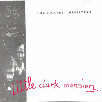 Harvest Ministers, The – Little Dark Mansion
