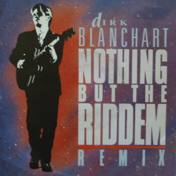 Dirk Blanchart – Nothing But The Riddem (Remix)
