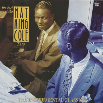 Nat King Cole Trio, The – The Best Of The Nat King Cole Trio - The Instrumental Classics