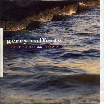 Gerry Rafferty – Shipyard Town