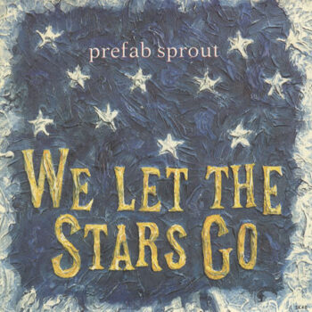 Prefab Sprout – We Let The Stars Go