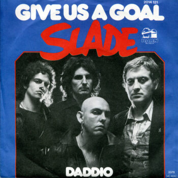 Slade – Give Us A Goal