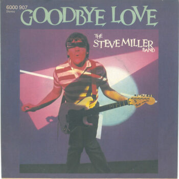 Steve Miller Band, The – Goodbye Love