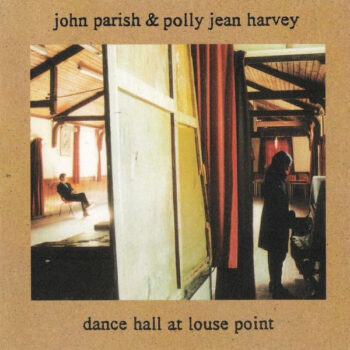 PJ Harvey & John Parish – Dance Hall At Louse Point