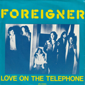 Foreigner – Love On The Telephone