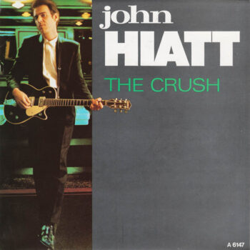 John Hiatt – The Crush