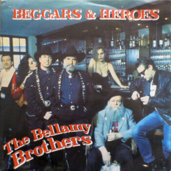 Bellamy Brothers, The – Beggars & Heroes