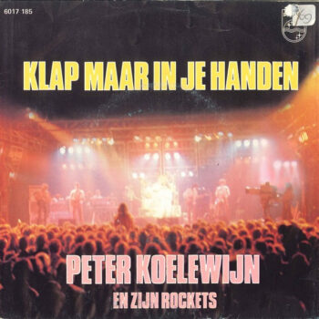 Peter Koelewijn En Zijn Rockets – Klap Maar In Je Handen