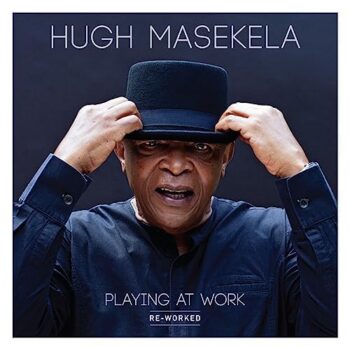 Hugh Masekela – Playing At Work Re-Worked