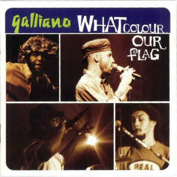 Galliano – What Colour Our Flag