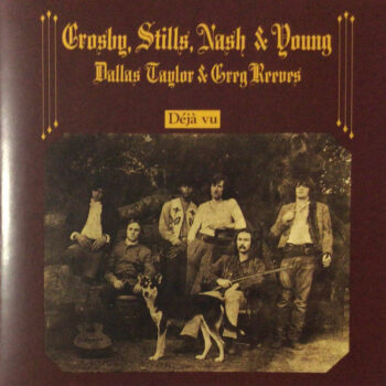 Crosby, Stills, Nash & Young – Déjà Vu