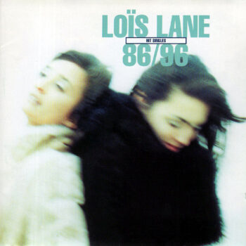 Loïs Lane – Hit Singles 86/96