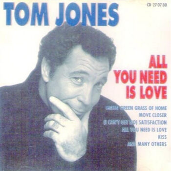 Tom Jones – All You Need Is Love