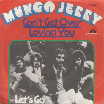 Mungo Jerry – Can't Get Over Loving You