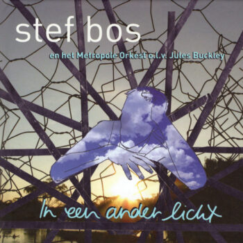 Stef Bos En Het Metropole Orkest O.L.V. Jules Buckley – In Een Ander Licht