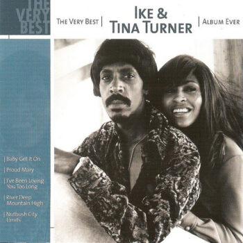 Ike & Tina Turner – The Very Best Ike & Tina Turner Album Ever