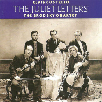 Elvis Costello And The Brodsky Quartet – The Juliet Letters