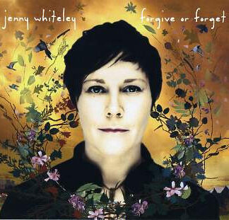 Jenny Whiteley – Forgive Or Forget