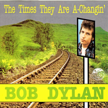 Bob Dylan – The Times They Are A-Changin'