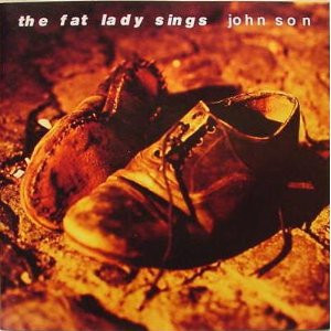 Fat Lady Sings, The – John Son