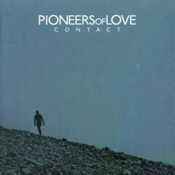 Pioneers Of Love – Contact