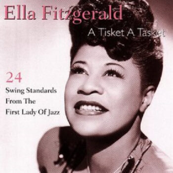 Ella Fitzgerald – A Tisket A Tasket - 24 Swing Standards From The First Lady Of Jazz