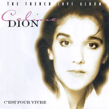 Celine Dion – C'est Pour Vivre -The French Love Album